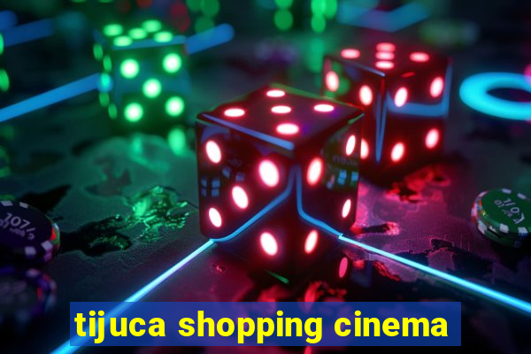 tijuca shopping cinema